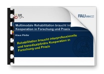 Vortrag Multimodale Reha braucht interdisziplinäre und interprofessionelle Kooperation in Forschung und Praxis als PDF