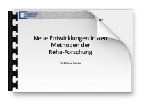 Vortrag Neue Entwicklungen in den Methoden der Reha-Forschung als PDF
