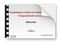 Vortrag Rehabilitation im Blick der Fachöffentlichkeit: Fachgesellschaft und Lehre als PDF